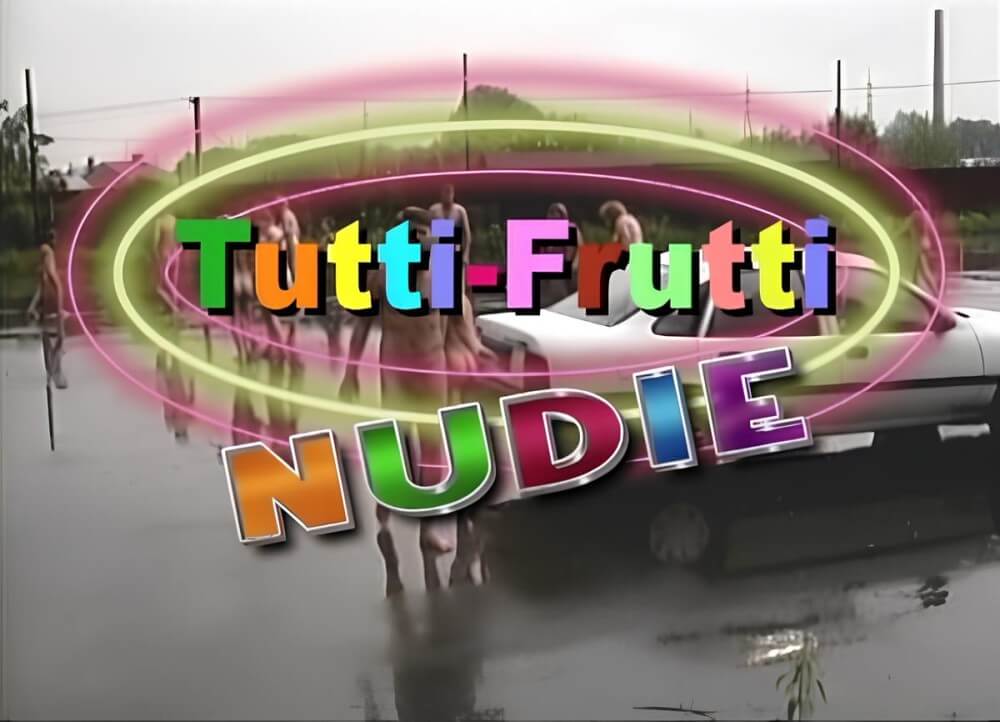 Tutti Frutti Nudie - Most nudists are motivated solely by a sense of comfort