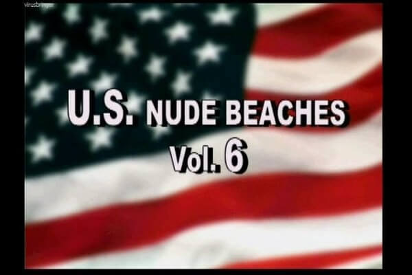 U.S. nude beaches vol 6 - Nudism is freedom without limits